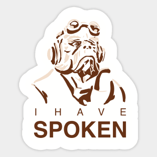 I Have Spoken Sticker